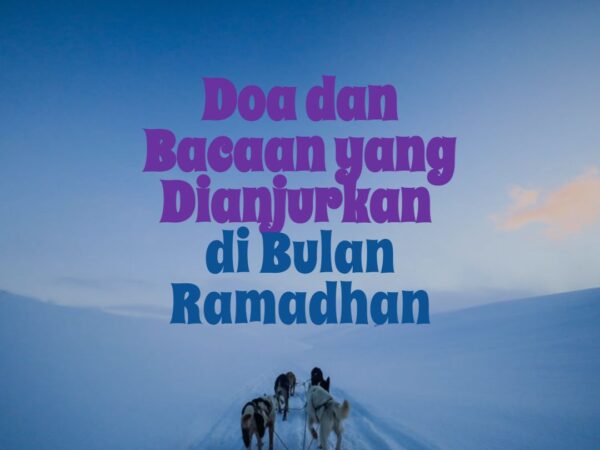 doa_dan_bacaan_yang_dianjurkan_selama_bulan_ramadhan