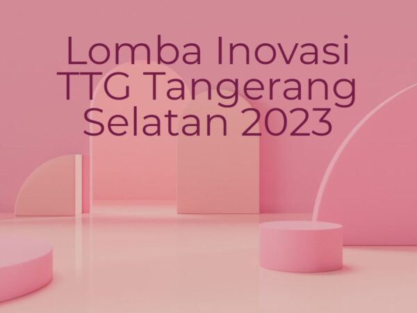 Lomba Inovasi TTG Tangsel 2023 EL ITI Finalis